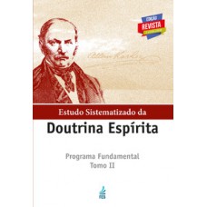 Estudo sistematizado da doutrina espírita - Tomo II