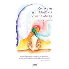 Como viver em harmonia com o câncer