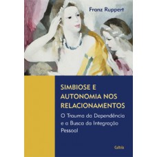 Simbiose e autonomia nos relacionamentos