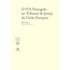 O IVA Português no Tribunal de Justiça da União Europeia