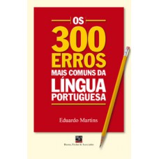 Os 300 erros mais comuns da língua portuguesa - Pocket Os 300 erros mais comuns da língua portuguesa - Pocket