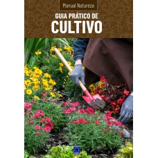 Manual Natureza - Volume 4: Guia Prático de Cultivo