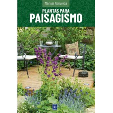 Manual Natureza - Volume 2: Plantas para Paisagismo