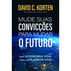 Mude suas convicções para mudar o futuro 