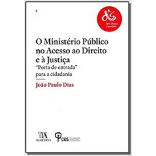 O Ministério Público no acesso ao direito e à justiça