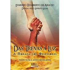 Das trevas à luz: A morada dos obsessores