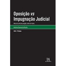 Oposição vs impugnação judicial