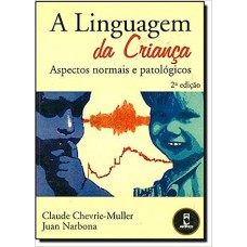 A Linguagem Da Crianca Aspectos Normais E Patol.