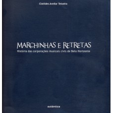 Marchinhas e Retretas - História das Corporações Musicais Civis de Belo Horizonte