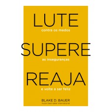 Lute. Supere. Reaja.