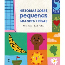 Histórias sobre pequenas grandes coisas