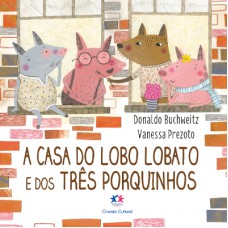 A casa do lobo Lobato e dos três porquinhos