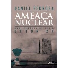 SERIE SETOR 27: AMEACA NUCLEAR 2A ED