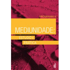 Mediunidade: estudo e prática - Programa II