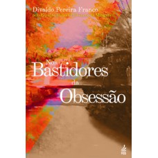 Nos bastidores da obsessão