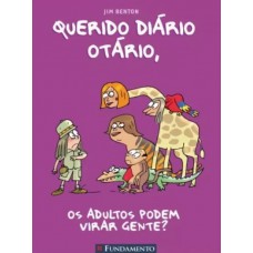 Querido diário otário - Os adultos podem virar gente?