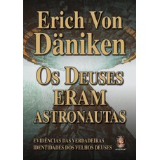 Os deuses eram astronautas