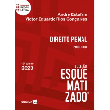 Direito Penal Esquematizado - Parte Geral - 12ª edição 2023