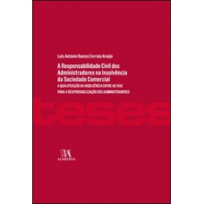 A responsabilidade civil dos administradores perante credores na insolvência da sociedade comercial