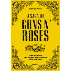 A saga do Guns N'' Roses