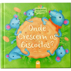 Onde Crescem os Biscoitos?