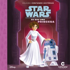 CONTANDO HISTORIAS STAR WARS - EU SOU UMA PRINCESA