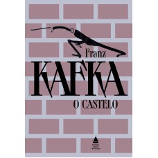 O castelo - Grandes obras de Franz Kafka