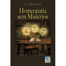 Homeopatia sem mistérios