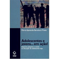 Adolescentes e jovens... em ação! Adolescentes e jovens... em ação!
