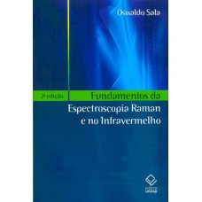 Fundamentos da Espectroscopia Raman e no Infravermelho - 2ª edição Fundamentos da Espectroscopia Raman e no Infravermelho - 2ª edição