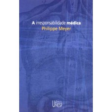 A irresponsabilidade médica A irresponsabilidade médica