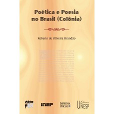 Poética e poesia no Brasil (Colônia) Poética e poesia no Brasil (Colônia)