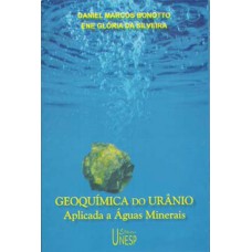Geoquímica do urânio aplicada a águas minerais Geoquímica do urânio aplicada a águas minerais
