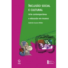 Inclusão social e cultural Inclusão social e cultural