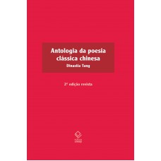 Antologia da poesia clássica chinesa - 2ª edição