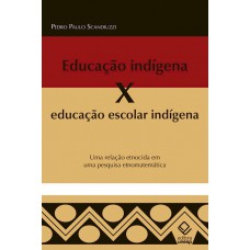 Educação indígena X educação escolar indígena