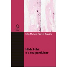 Hilda Hilst e o seu pendulear