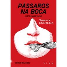 Pássaros na boca e Sete casas vazias