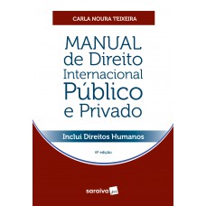 Manual de Direito Internacional Público e Privado - 6ª edição 2023