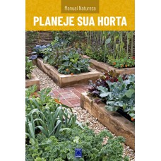 Manual Natureza - Volume 7: Planeje sua Horta