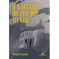 O barulho do fim do mundo