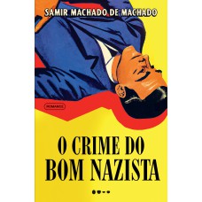 O crime do bom nazista - Prêmio Jabuti 2024 Romance de entretenimento