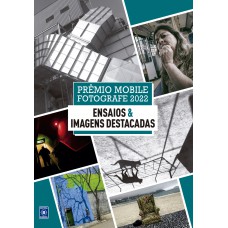 Prêmio Mobile Fotografe 2022 - Ensaios & Imagens Destacadas