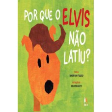 Por que Elvis não latiu?