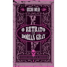 O retrato de Dorian Gray — Coleção Mistério e Suspense