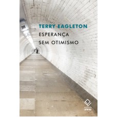 Esperança sem otimismo Esperança sem otimismo