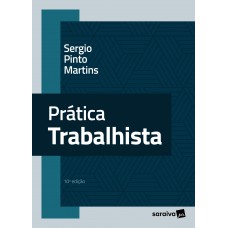 Prática Trabalhista - 10ª edição 2023