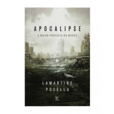 Apocalipse: a maior profecia do mundo