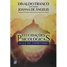 ELUCIDAÇÕES PSICOLÓGICAS A LUZ DO ESPIRITISMO