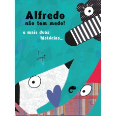 Alfredo não tem medo!